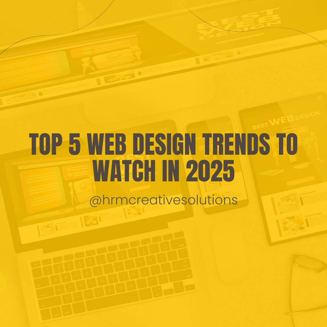 Top 5 Web Design Trends to Watch in 2025