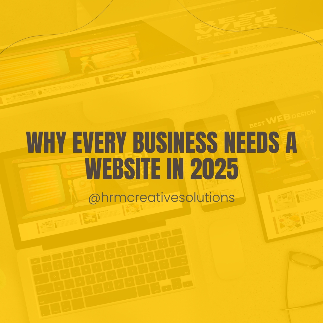 Why Every Business Needs a Website in 2025